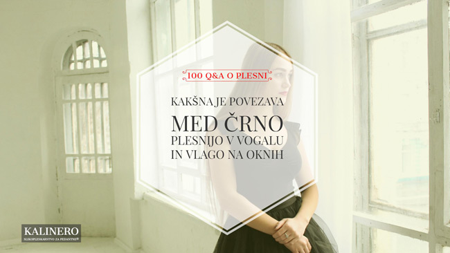 15 kaksna je povezava med plesnijo v vogalu in okni